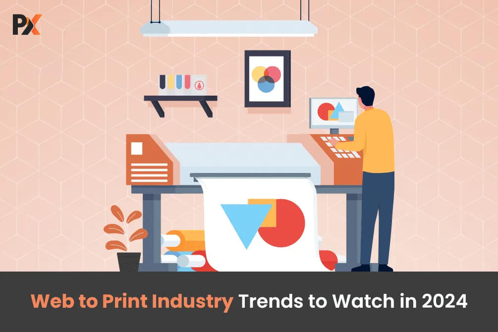 Web-to-Print Industry Trends to Watch in 2024